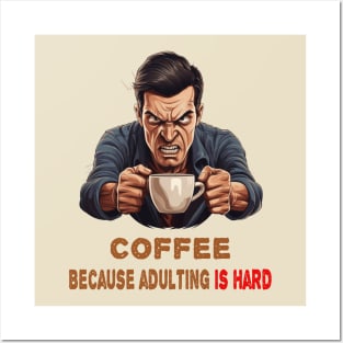 Coffee: Because adulting is hard Posters and Art